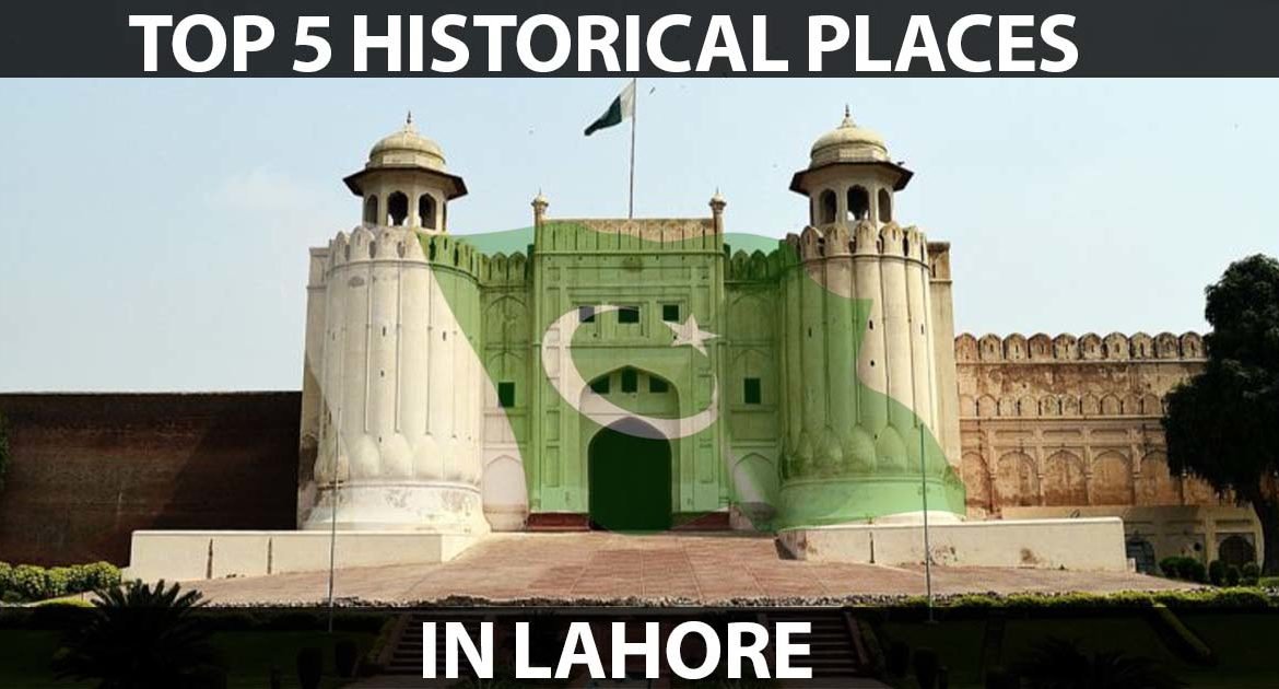 Top 5 Historical Places to Visit in Lahore