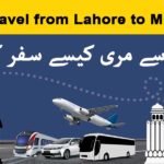 How to Travel from Lahore to Murree by bus car or airline